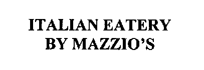 ITALIAN EATERY BY MAZZIO'S