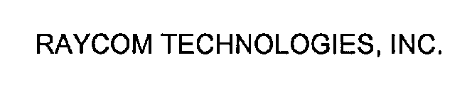RAYCOM TECHNOLOGIES, INC.
