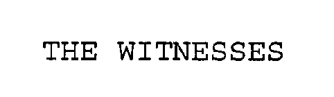 THE WITNESSES