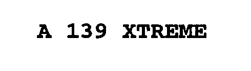 A 139 XTREME