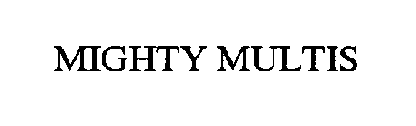 MIGHTY MULTIS
