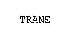 TRANE