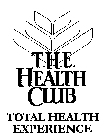 T.H.E. HEALTH CLUB TOTAL HEALTH EXPERIENCE
