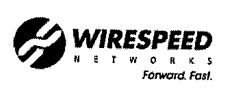 WIRESPEED NETWORKS FORWARD. FAST.