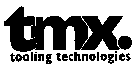 TMX. TOOLING TECHNOLOGIES