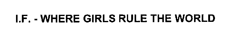 I.F. - WHERE GIRLS RULE THE WORLD