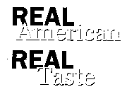 REAL AMERICAN REAL TASTE