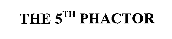 THE 5TH PHACTOR
