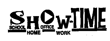 SHOW-TIME SCHOOL HOME OFFICE WORK