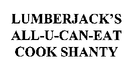 LUMBERJACK'S ALL-U-CAN-EAT COOK SHANTY