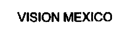 VISION MEXICO