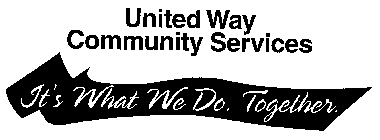 UNITED WAY COMMUNITY SERVICES IT'S WHAT WE DO. TOGETHER.