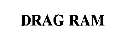 DRAG RAM