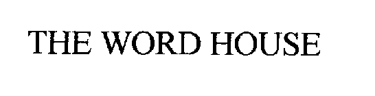 THE WORD HOUSE