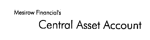MESIROW FINANCIAL'S CENTRAL ASSET ACCOUNT
