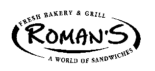 ROMAN'S FRESH BAKERY & GRILL A WORLD OFSANDWICHES