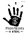 $ PROSPERITY 4 KIDS