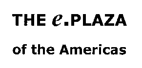 THE E.PLAZA OF THE AMERICAS