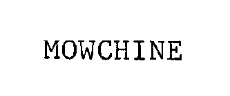 MOWCHINE