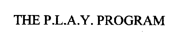 THE P.L.A.Y. PROGRAM