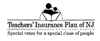 TEACHERS' INSURANCE PLAN OF NJ SPECIAL RATES FOR A SPECIAL CLASS OF PEOPLE