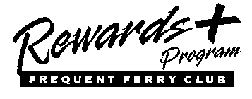 REWARDS + PROGRAM FREQUENT FERRY CLUB