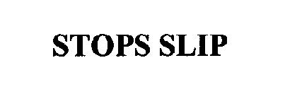 STOPS SLIP