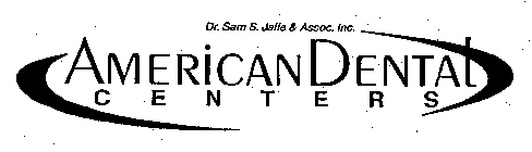 DR. SAM S. JAFFE & ASSOC. INC. AMERICANDENTAL CENTERS