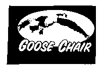 GOOSE CHAIR