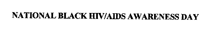 NATIONAL BLACK HIV/AIDS AWARENESS DAY