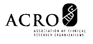 ACRO ASSOCIATION OF CLINICAL RESEARCH ORGANIZATIONS