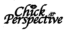 CHICK PERSPECTIVE