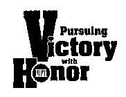 PURSUING VICTORY WITH HONOR