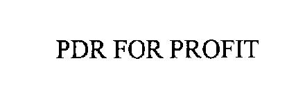 PDR FOR PROFIT