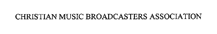 CHRISTIAN MUSIC BROADCASTERS ASSOCIATION