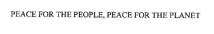 PEACE FOR THE PEOPLE, PEACE FOR THE PLANET