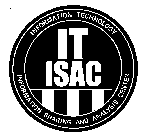 IT ISAC INFORMATION TECHNOLOGY INFORMATION SHARING AND ANALYSIS CENTER