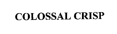 COLOSSAL CRISP