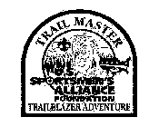 TRAIL MASTER U.S. SPORTSMEN'S ALLIANCE FOUNDATION TRAILBLAZER ADVENTURE