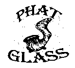 PHAT GLASS