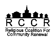 RCCR RELIGIOUS COALITION FOR COMMUNITY RENEWAL