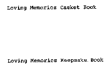 LOVING MEMORIES CASKET BOOK LOVING MEMORIES KEEPSAKE BOOK