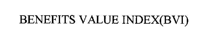 BENEFITS VALUE INDEX(BVI)