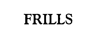 FRILLS