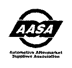 AASA AUTOMOTIVE AFTERMARKET SUPPLIERS ASSOCIATION