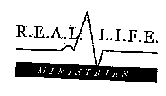 R.E.A.L. L.I.F.E. MINISTRIES