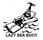 LAZY SEA BUOY