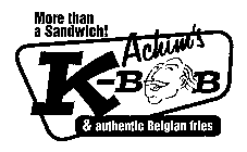 MORE THAN A SANDWICH! ACHIM'S K-BOB & AUTHENTIC BELGIAN