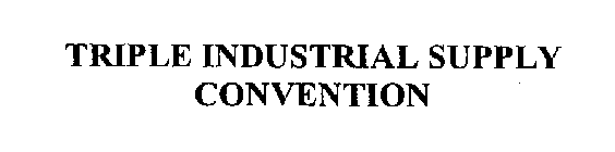 TRIPLE INDUSTRIAL SUPPLY CONVENTION