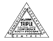 COMMUNICATION COOPERATION CONTACT ISMA INDUSTRIAL SUPPLY MANUFACTURERS ASSOCIATION TRIPLE INDUSTRIAL SUPPLY CONFERENCE BOOTH PROGRAM